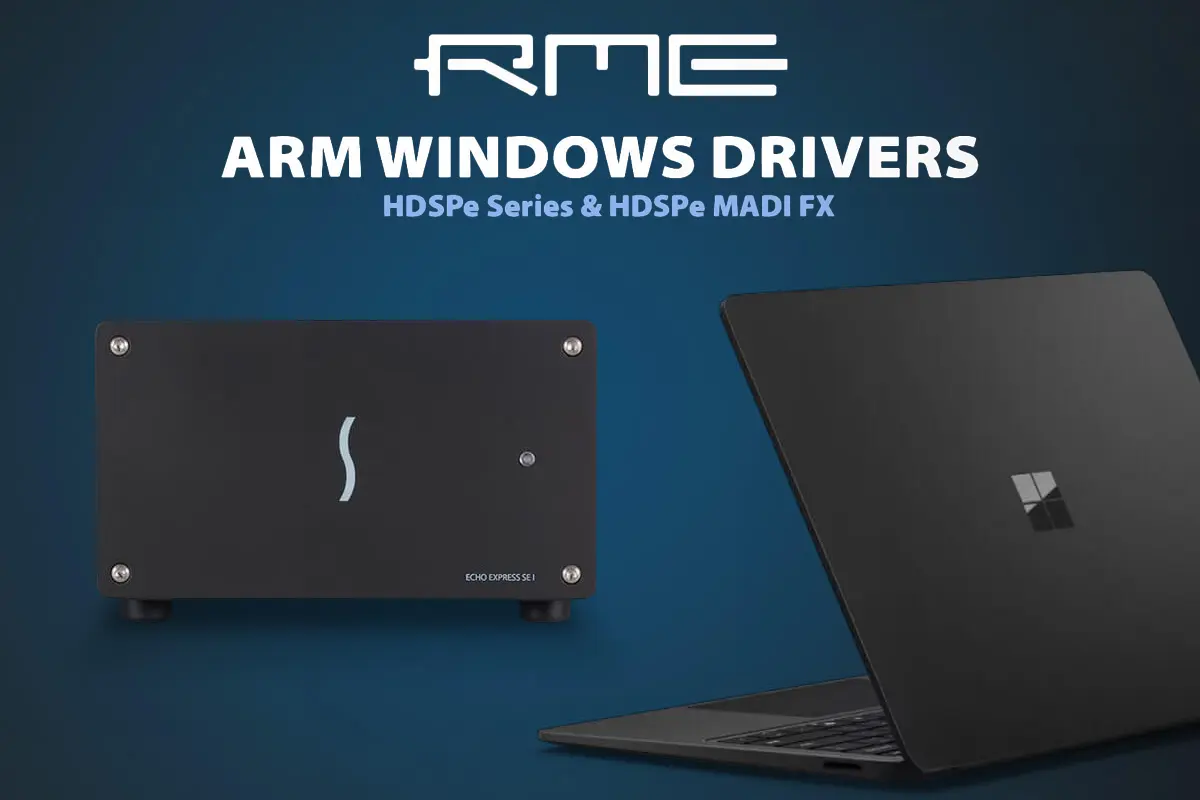 RME - Windows 11 ARM-Treiber für die HDSPe-Serie und HDSPe MADI FX RME - Windows 11 ARM-Treiber für die HDSPe-Serie und HDSPe MADI FX